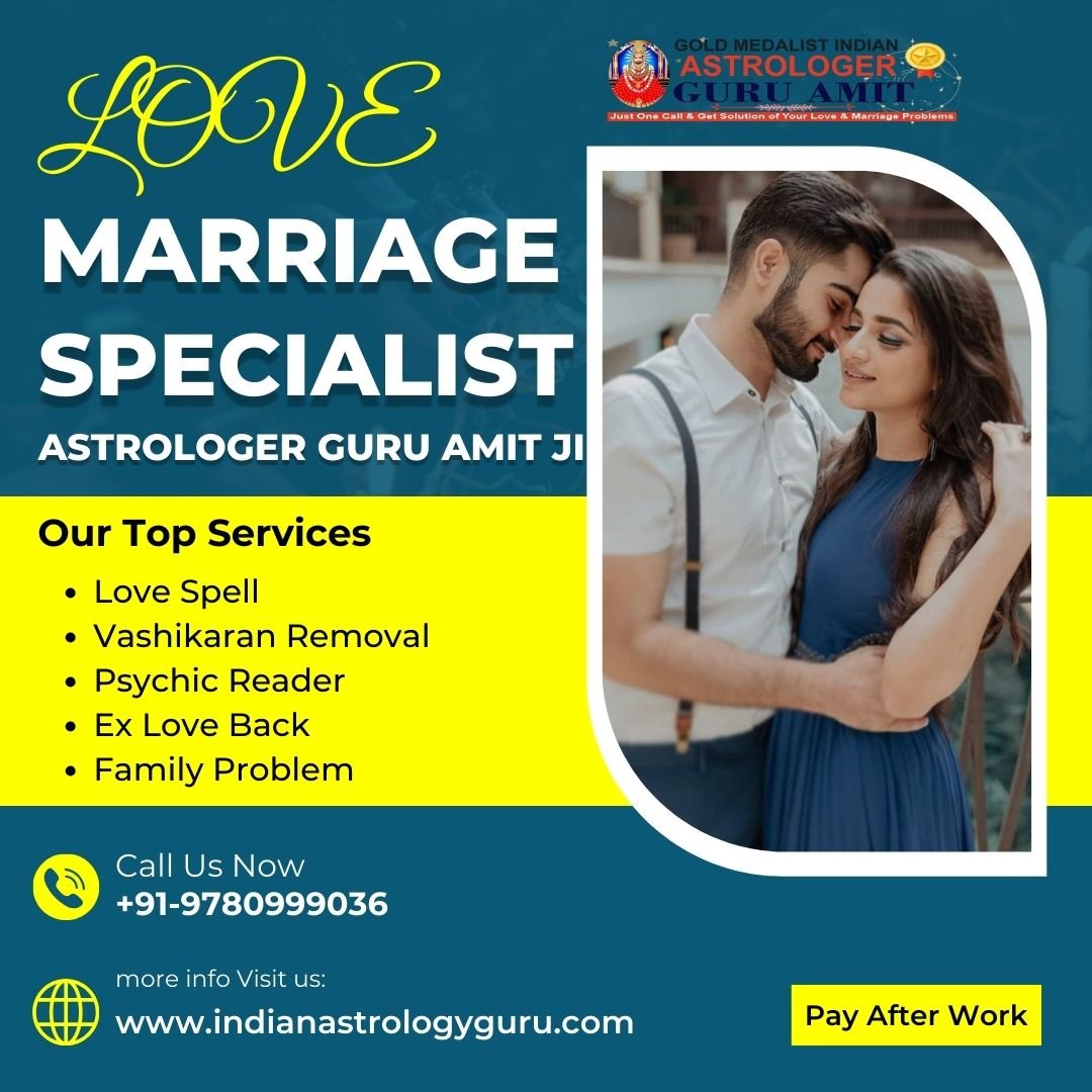 Love Marriage Specialist Baba Ji – Astrologer Guru Amit Ji