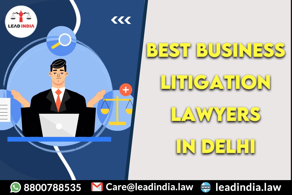 Best business litigation lawyers in delhi