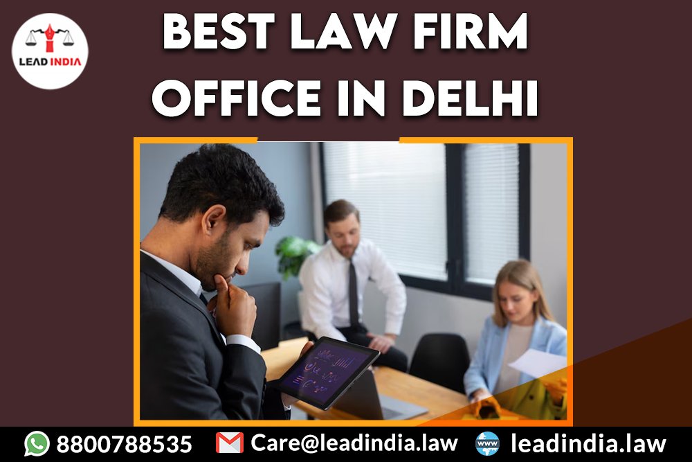 Best law firm office in delhi