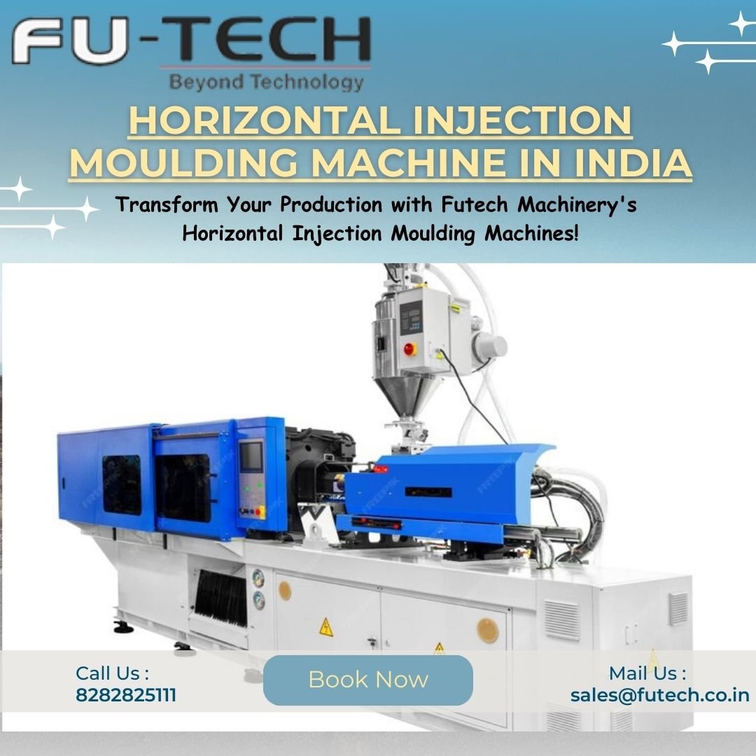 Best Deals on Horizontal Injection Moulding Machines in India – Visit Futech Machinery Now!