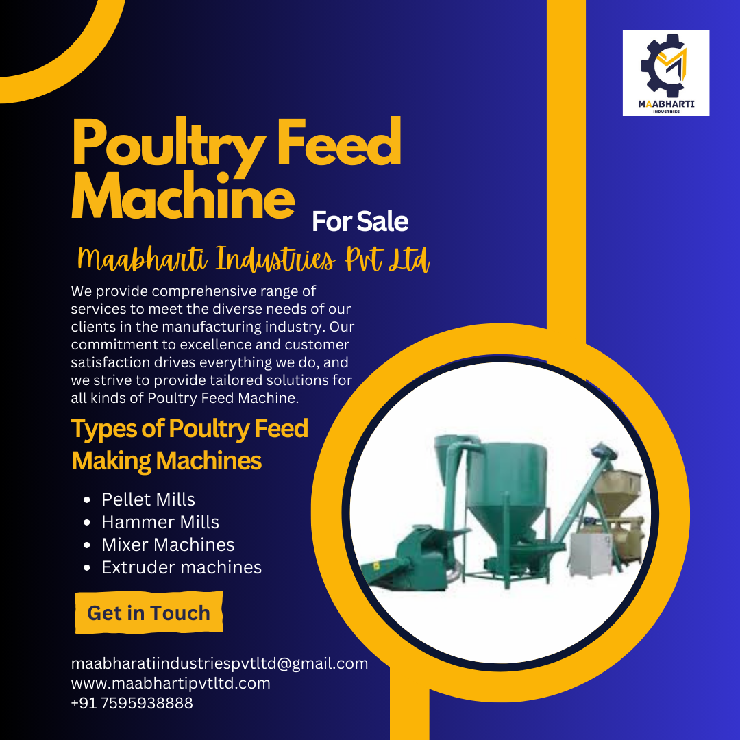Poultry Feed Making Machine Manufacturers | Maabharti Industries Pvt Ltd | India
