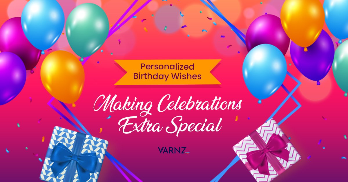 Personalized Birthday Wishes: Making Celebrations Extra Special