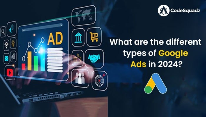 What are the different types of Google Ads in 2024?