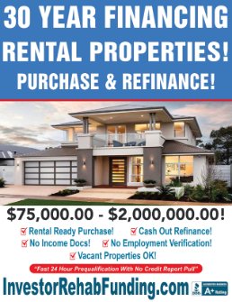 INVESTOR 30 YEAR RENTAL PROPERTY FINANCING WITH  –  $75,000.00 $2,000,000.00!