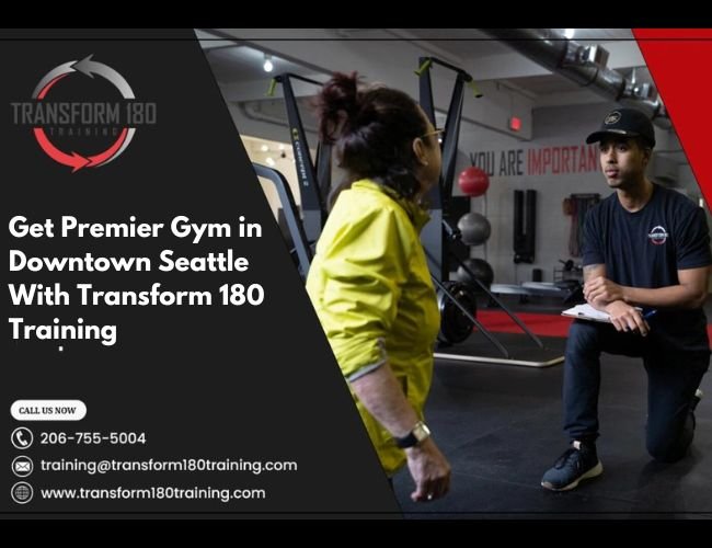 Get Premier Gym in Downtown Seattle With Transform 180 Training