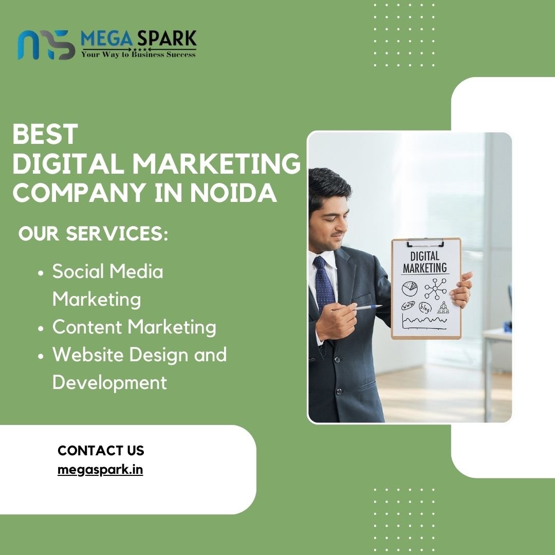 MegaSpark: The Best Digital Marketing Company in Noida for Remarkable Results