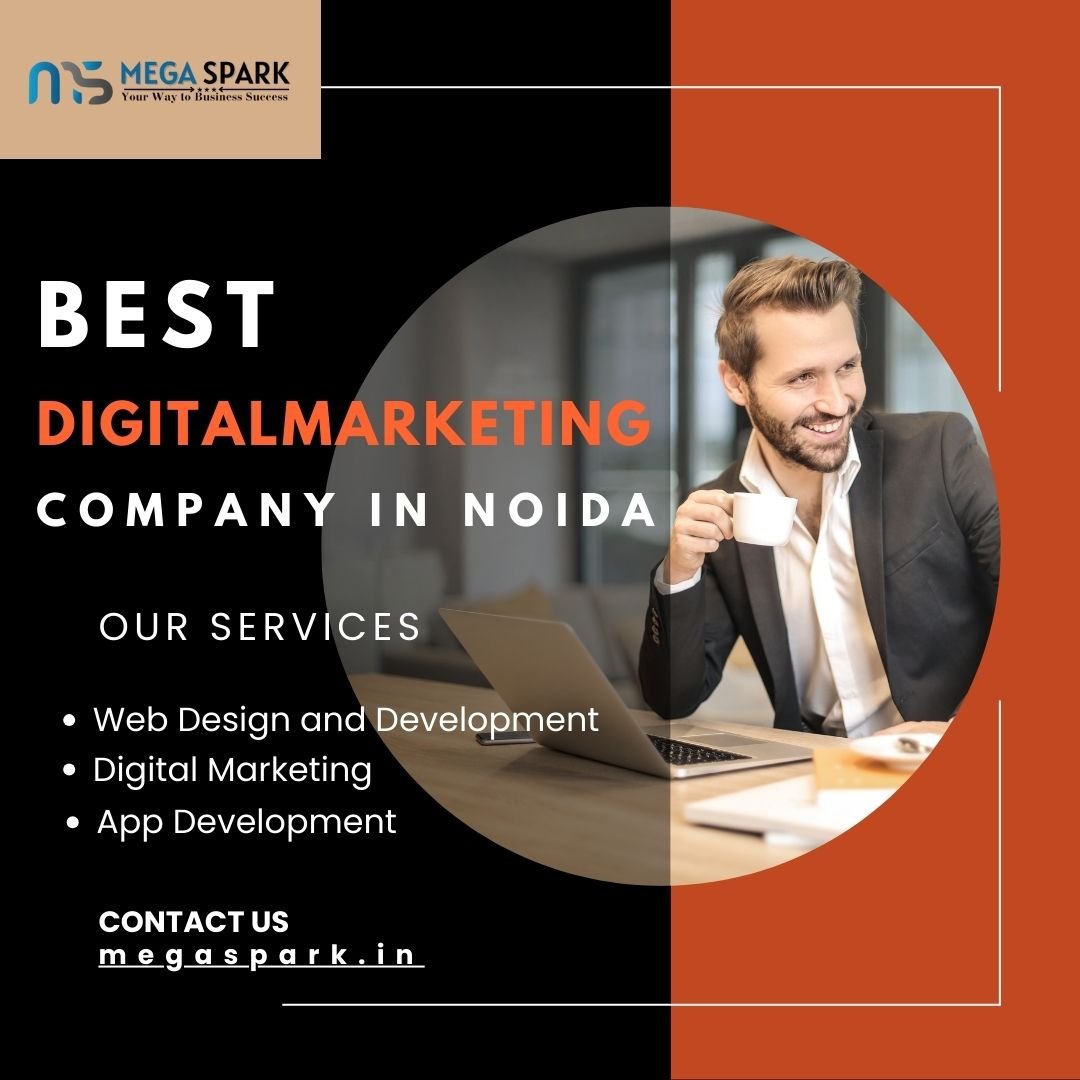 MegaSpark Brings Excellence: Best Digital Marketing Company in Noida