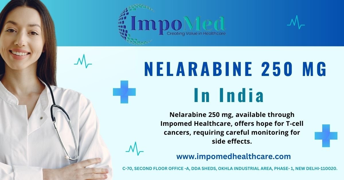 Nelarabine 250 mg in India for Effective T-Cell Cancer Treatment