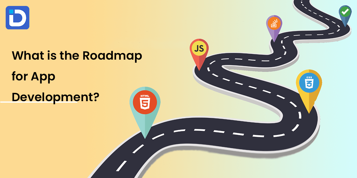 What is the Roadmap for Mobile App Development? Keys Steps in Developing an Mobile App