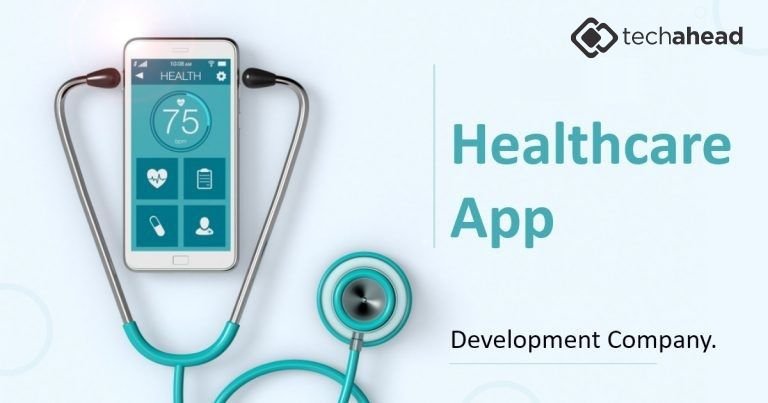 Revolutionize Healthcare with Techahead’s Expert App Development