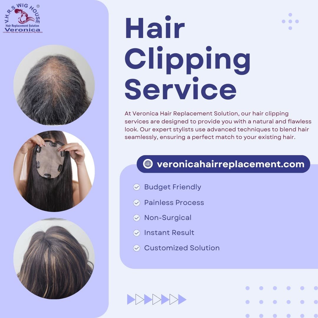 Best Hair Clipping Service in Delhi, NCR | Veronica Hair Replacement Solution