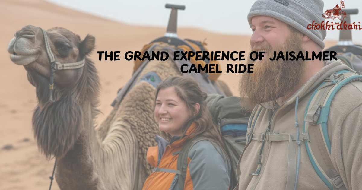 The Grand Experience of Jaisalmer Camel Ride