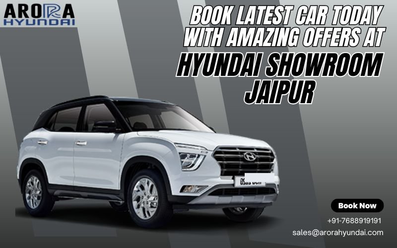 Book Latest Car Today With Amazing Offers at Hyundai Showroom Jaipur