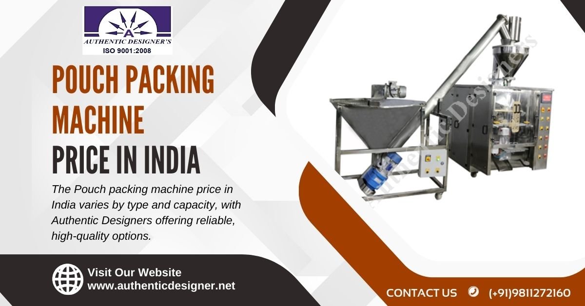 Affordable Pouch Packing Machines in India – Enhance Packaging Efficiency