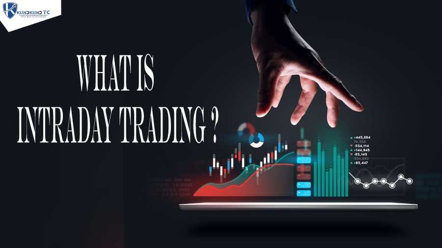 WHAT IS INTRADAY TRADING?