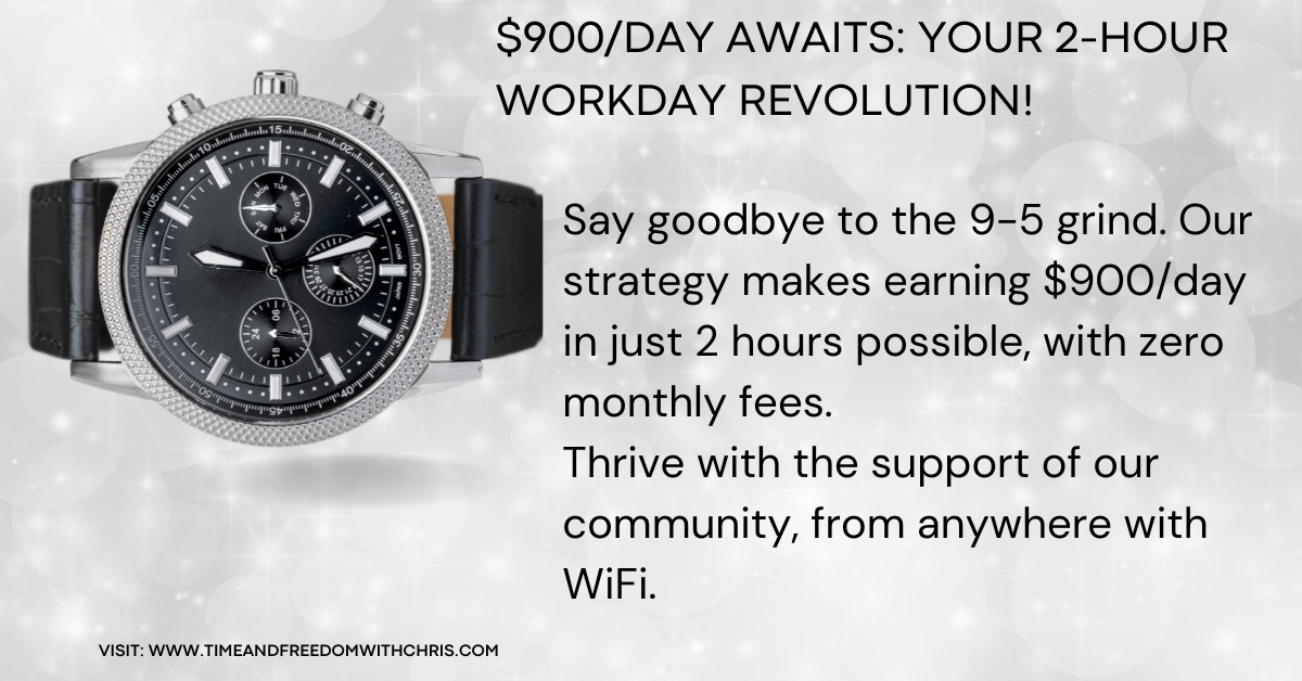 $900/Day Awaits: Your 2-Hour Workday Revolution!