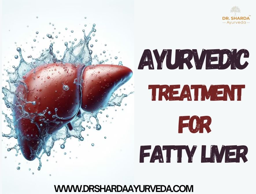 Ayurvedic Treatment for Fatty Liver At Dr Sharda Ayurveda