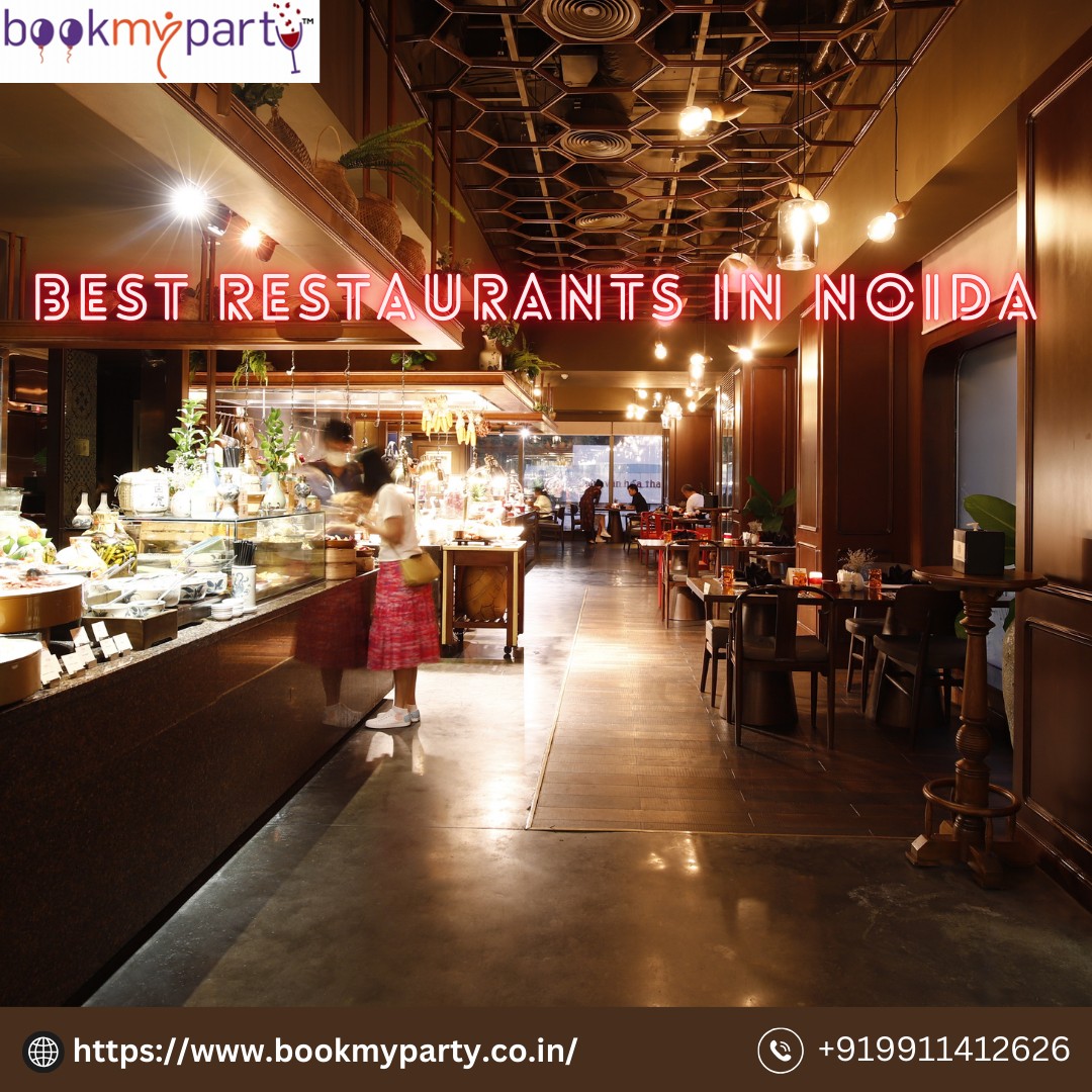 Best Restaurants in Noida: Savor the Flavors of the City