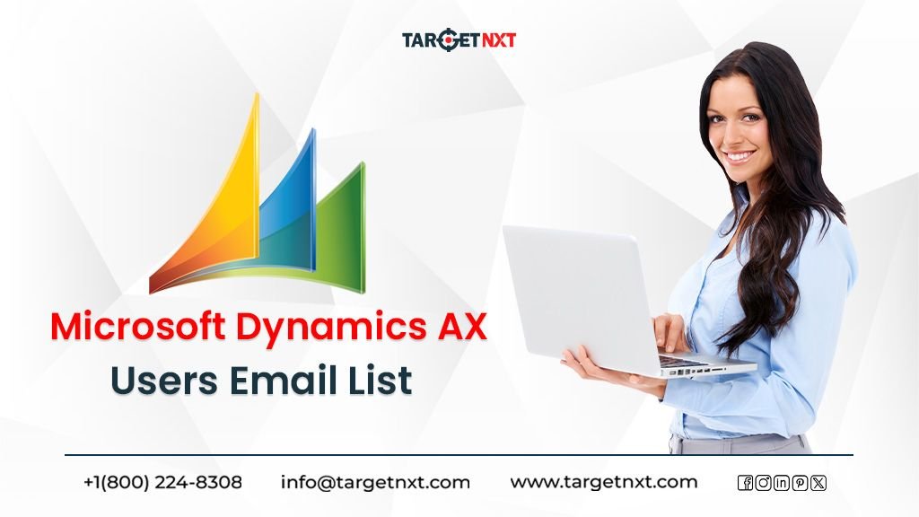 Launch a successful marketing campaign with our Microsoft Dynamics AX Users Email List