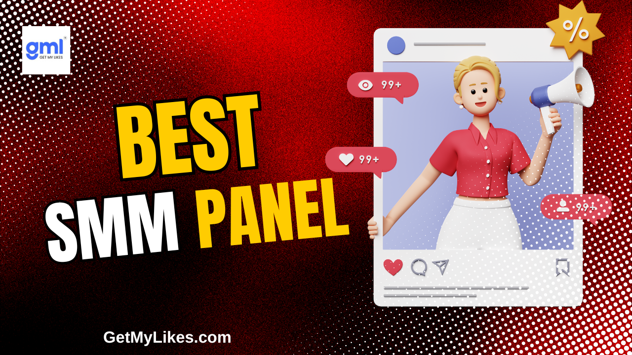 Best SMM Panel : GetMyLikes