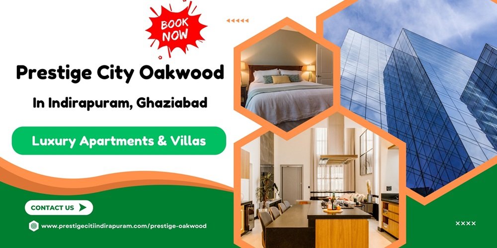 Prestige City Oakwood Indirapuram Ghaziabad