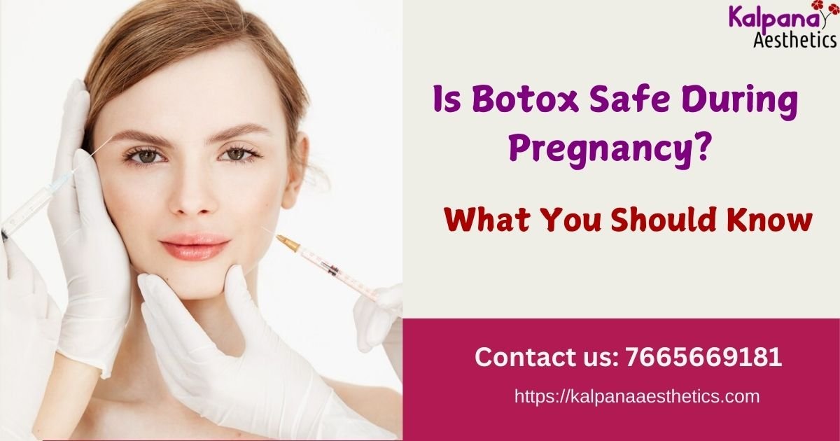 Is Botox Safe During Pregnancy? What You Should Know