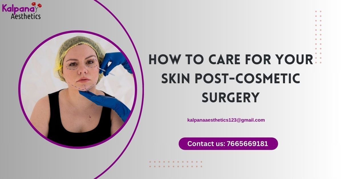 How to Care for Your Skin Post-Cosmetic Surgery