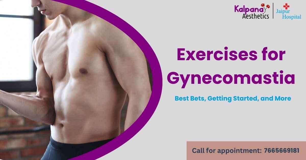 6 Exercises for Gynecomastia: Best Bets, Getting Started, and More