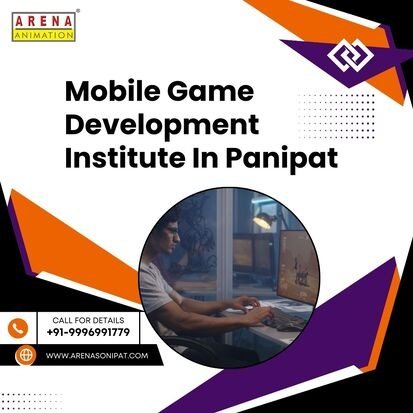 What To Look For In Mobile Game Development Institute In Panipat?