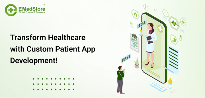 Transform Healthcare with Custom Patient App Development!