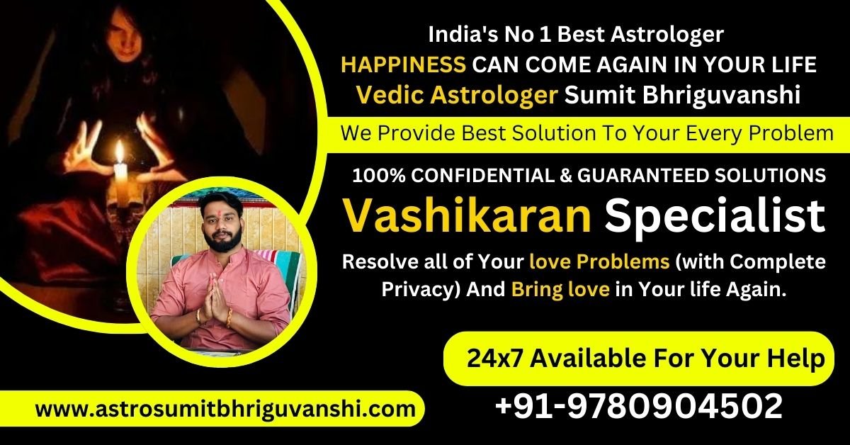 Best Vashikaran Specialist in Visakhapatnam | Astrologer Sumit Bhriguvanshi