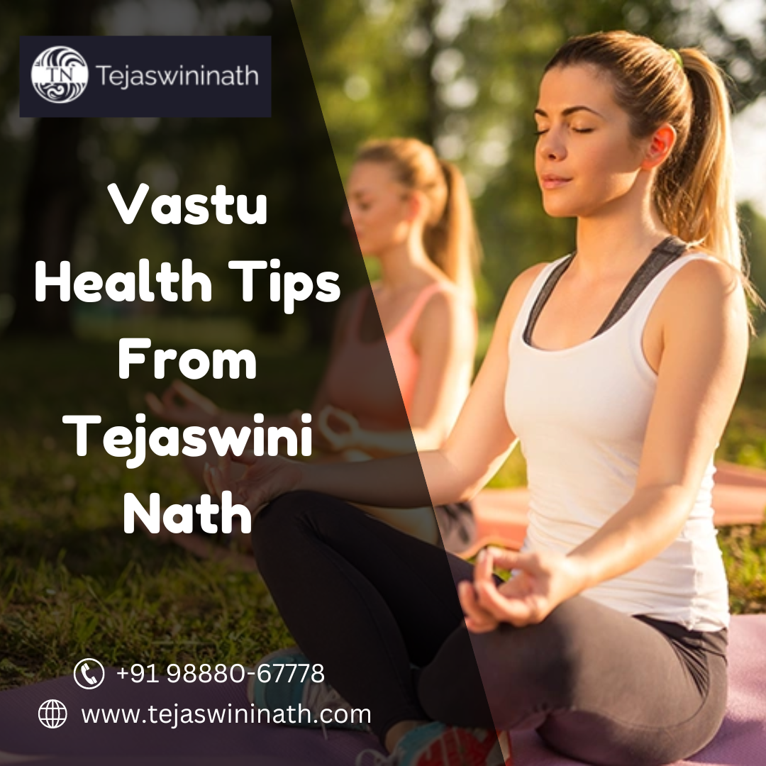 Vastu Health Tips | Tejaswini Nath