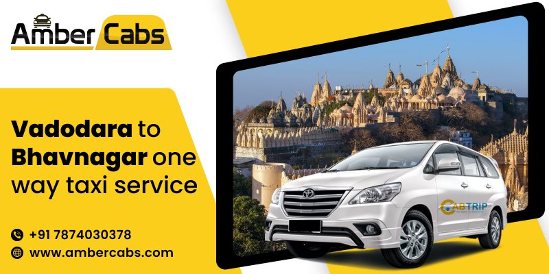 Vadodara to Bhavnagar One Way Cab Service Fast and Affordable Rides