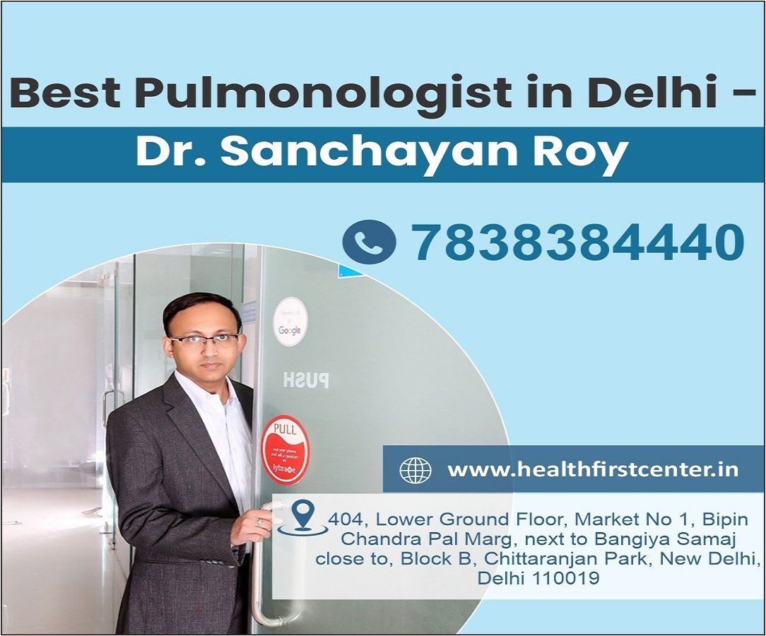 Why Dr. Sanchayan Roy is Trusted as the Best Pulmonologist in Delhi