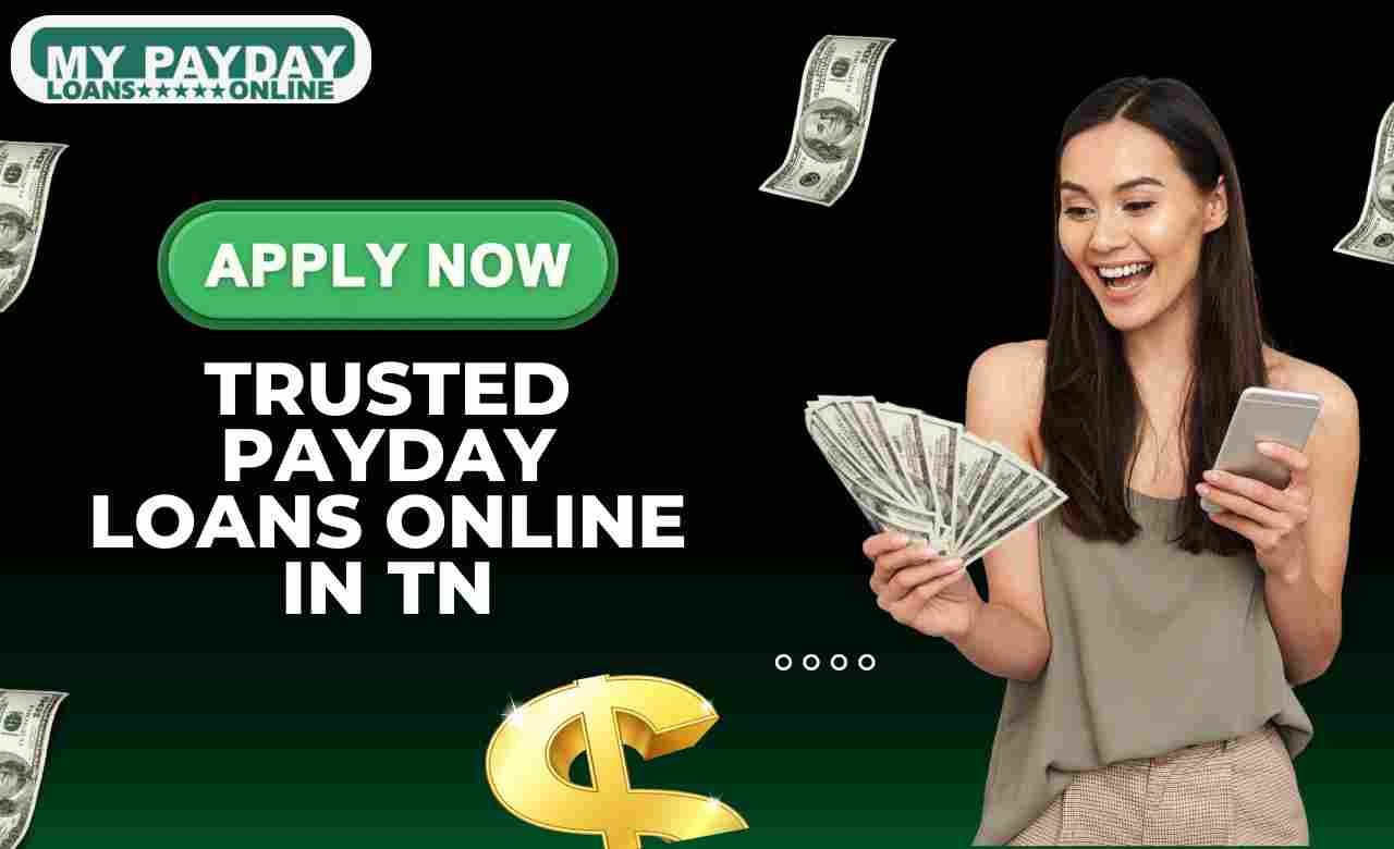 Trusted Online Payday Loans TN – My Payday Loans Online