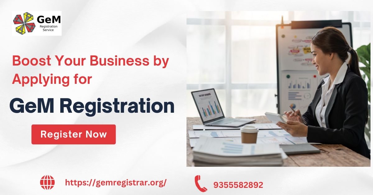 Boost Your Business by Applying for GeM Registration