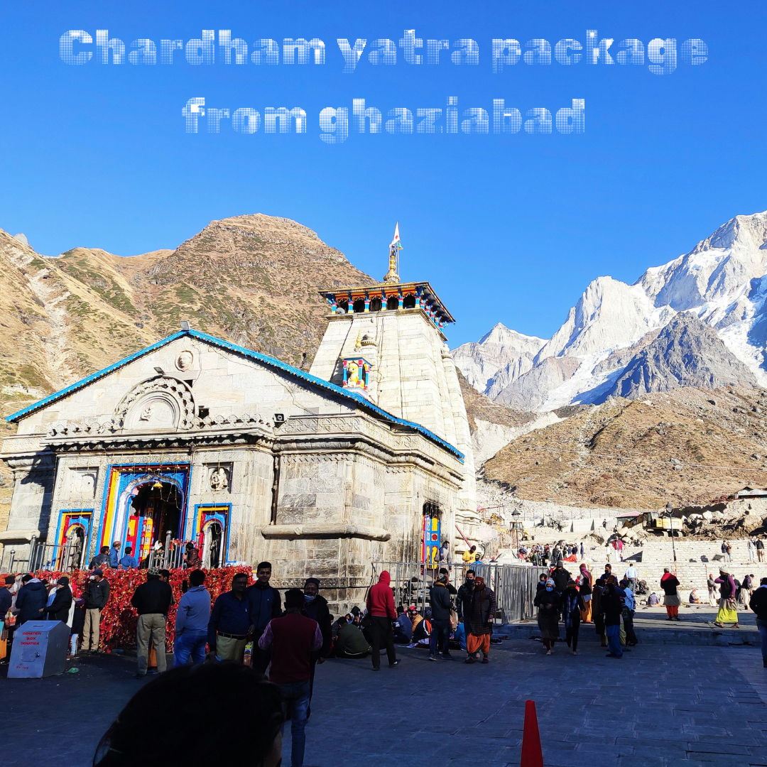 Best Chardham Yatra Package from Ghaziabad