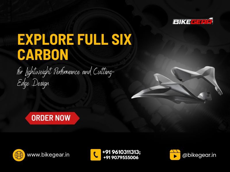 Explore Full Six Carbon for Lightweight Performance and Cutting-Edge Design