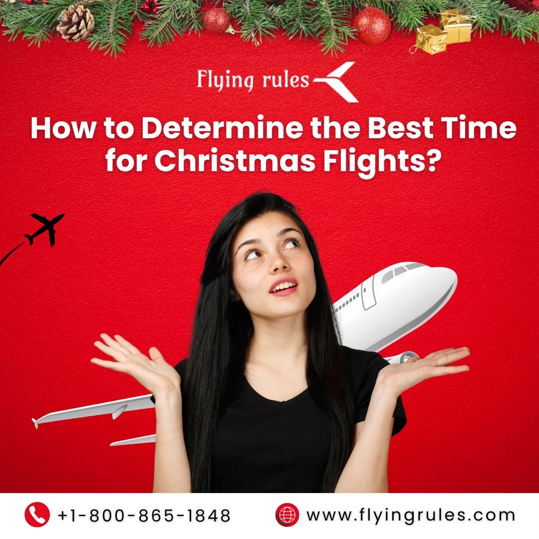 How to Determine the Best Time for Christmas Flights?