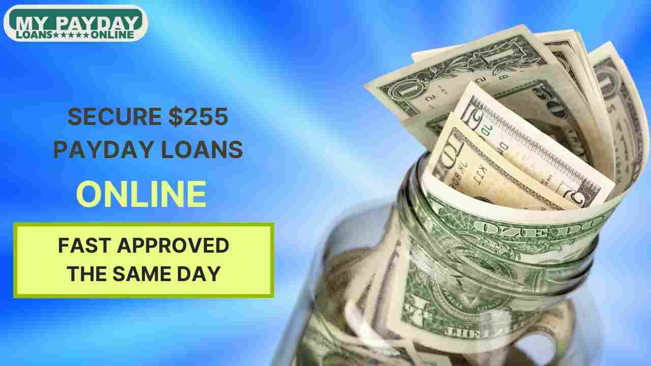 $255 Payday Loans Online, Same Day Disbursement Available