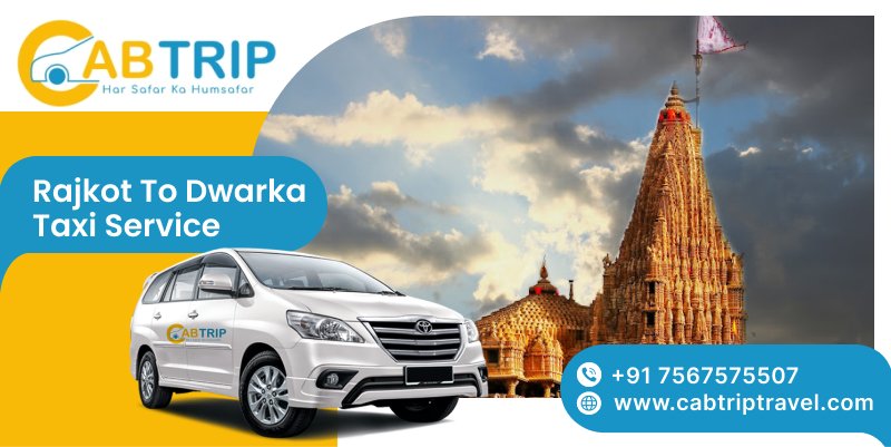 Rajkot To Dwarka Taxi Service Book a Comfortable Ride Today