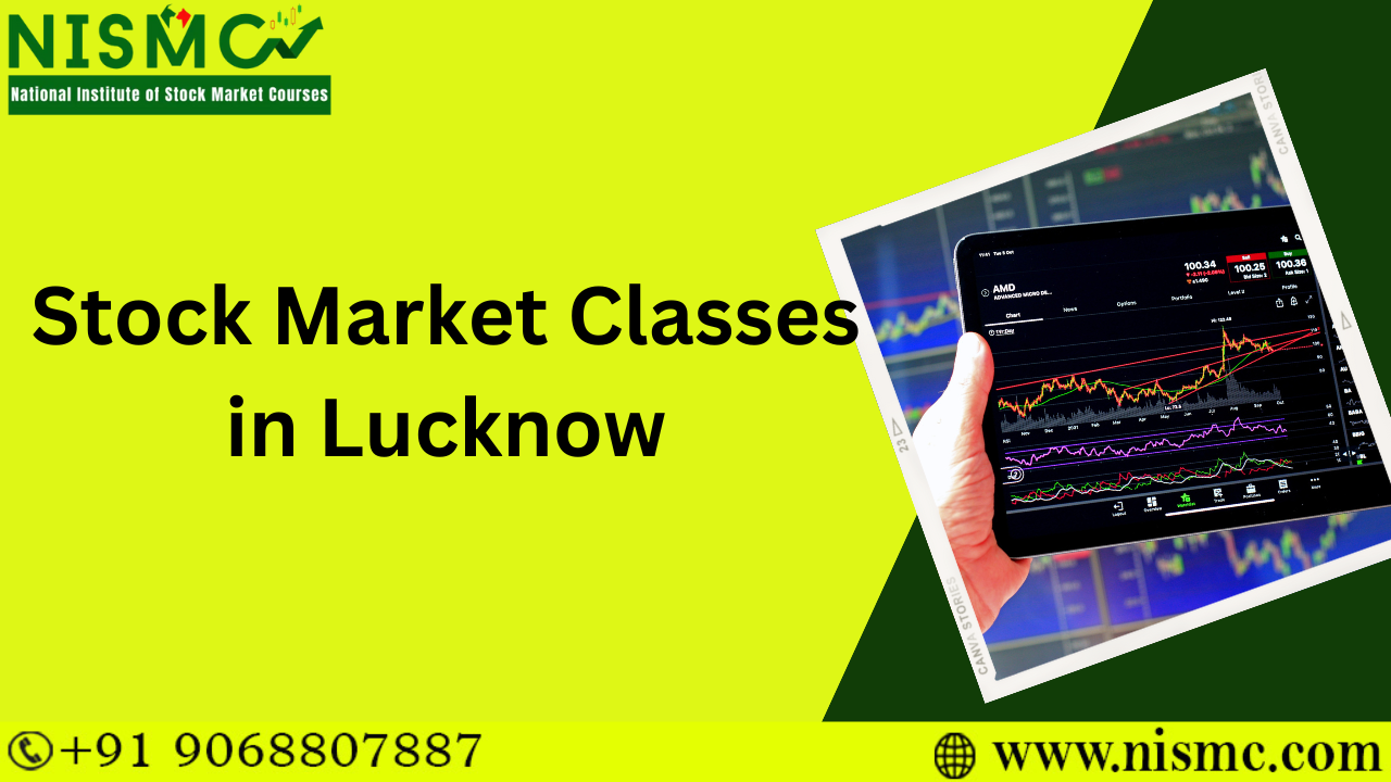 Top Stock Market Classes in Lucknow–NISMC