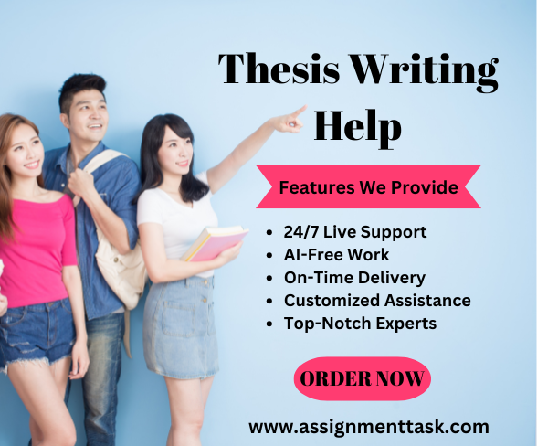 Assignment Task Deliver the Thesis Writing Help in USA