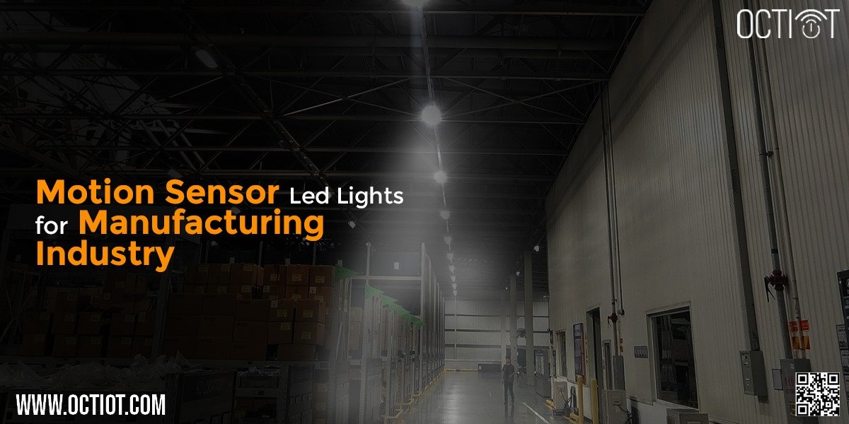 Motion Sensor LED Lights for Manufacturing Industry