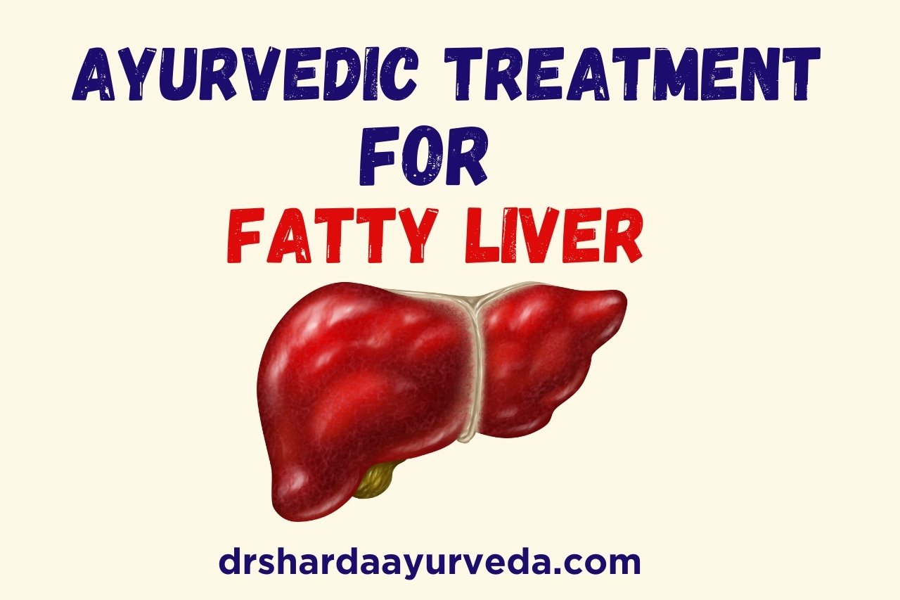 Ayurvedic Treatment for Fatty Liver At Dr Sharda Ayurveda