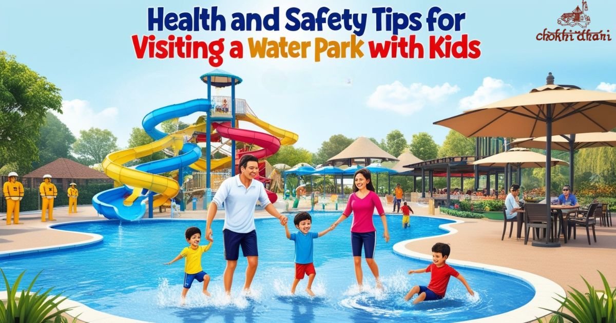 Health and Safety Tips for Visiting a Water Park with Kids