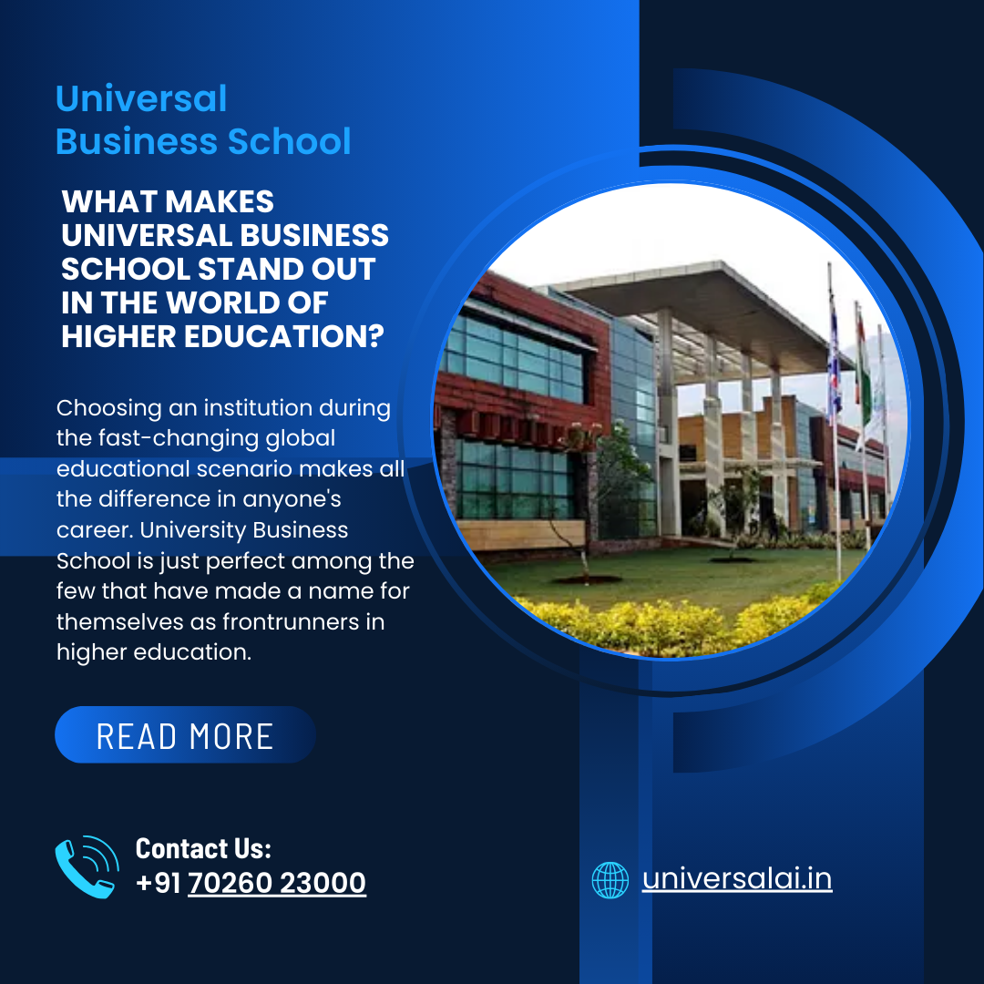 What Makes Universal Business School Stand Out In The World Of Higher Education?