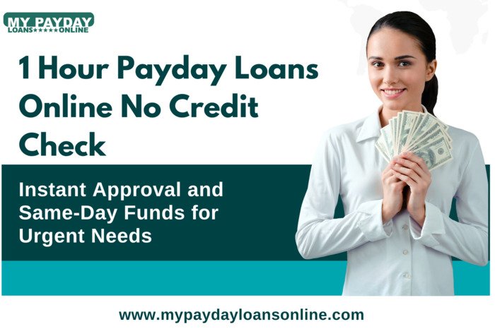 Fast 1 Hour Payday Loans Online – No Credit Check, Easy Process