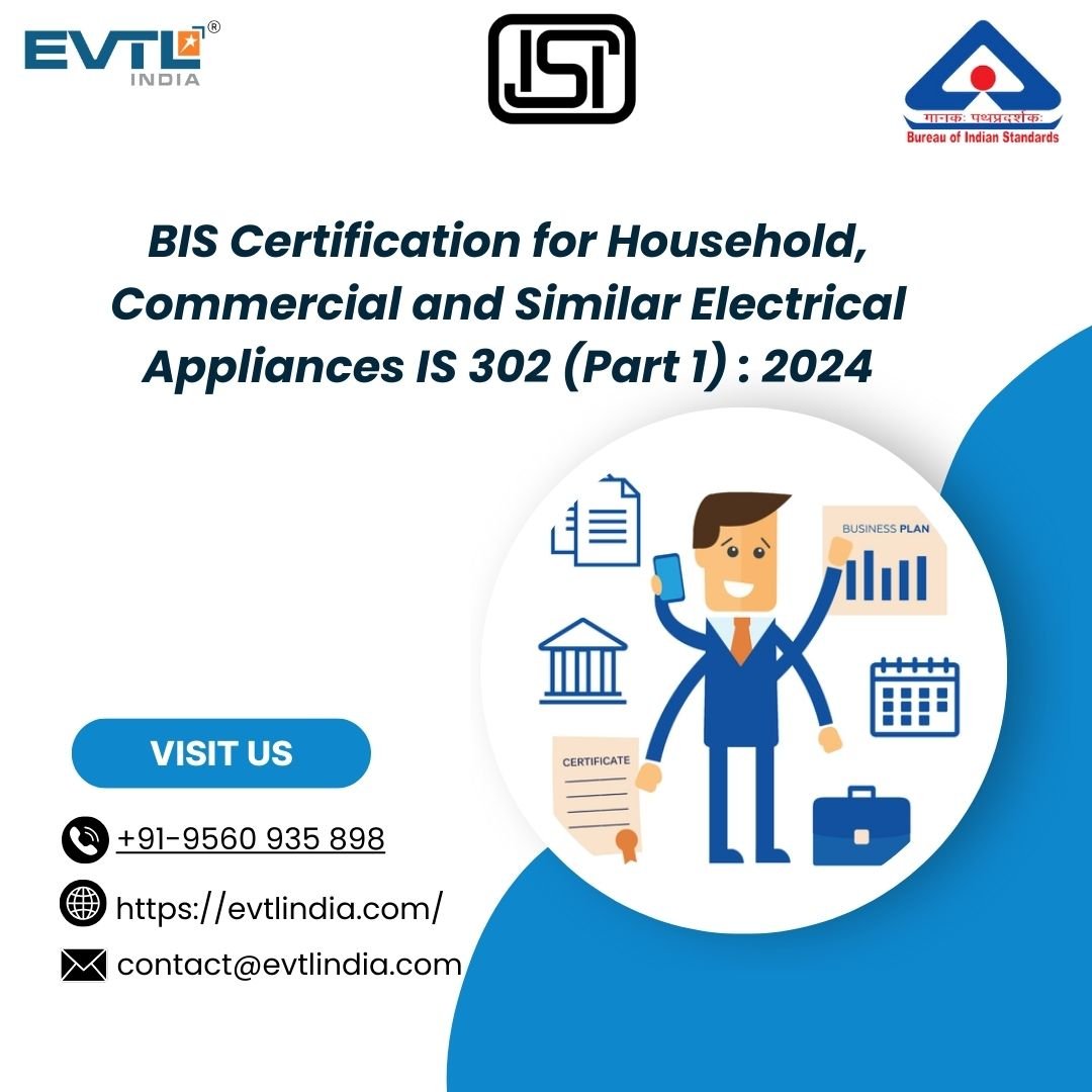 BIS Certification for Household, Commercial and Similar Electrical Appliances IS 302 (Part 1) : 2024