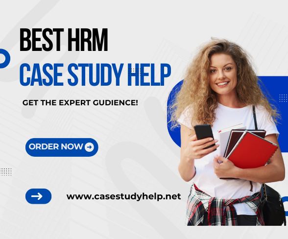 Get the best HRM case study help with experts